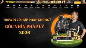 789WIN Có Hợp Pháp Không? Góc Nhìn Pháp Lý 2026